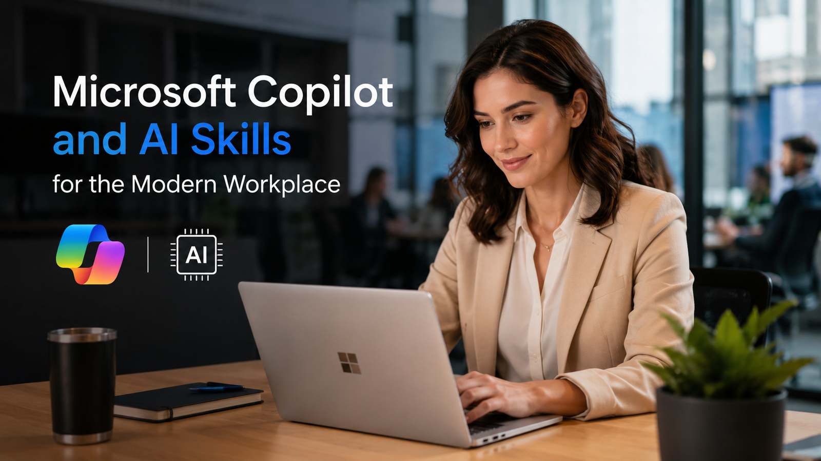 Microsoft Copilot and AI Skills for the Modern Workplace